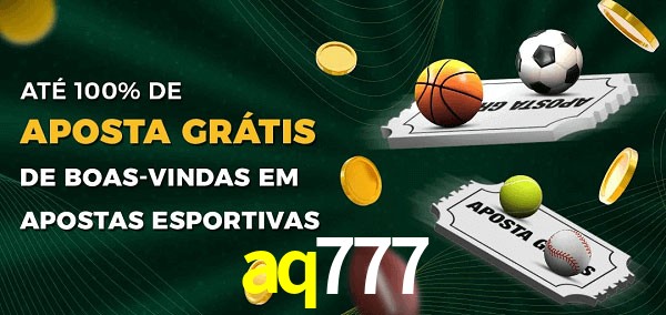 aq777 Ate 100% de Aposta Gratis